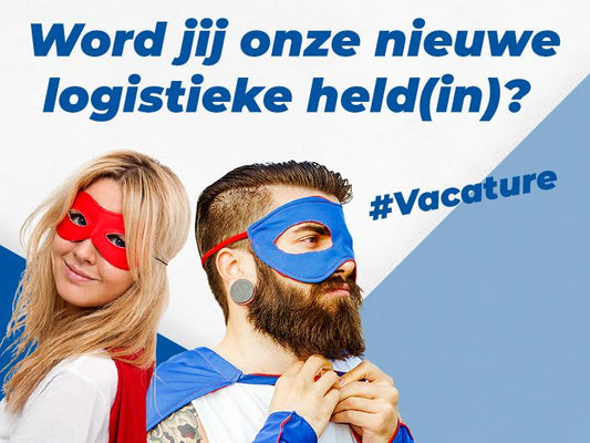 Vacature: word jij onze nieuwe logistieke held(in)?
